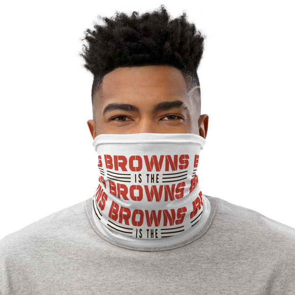 Browns is the Browns - Neck Gaiter